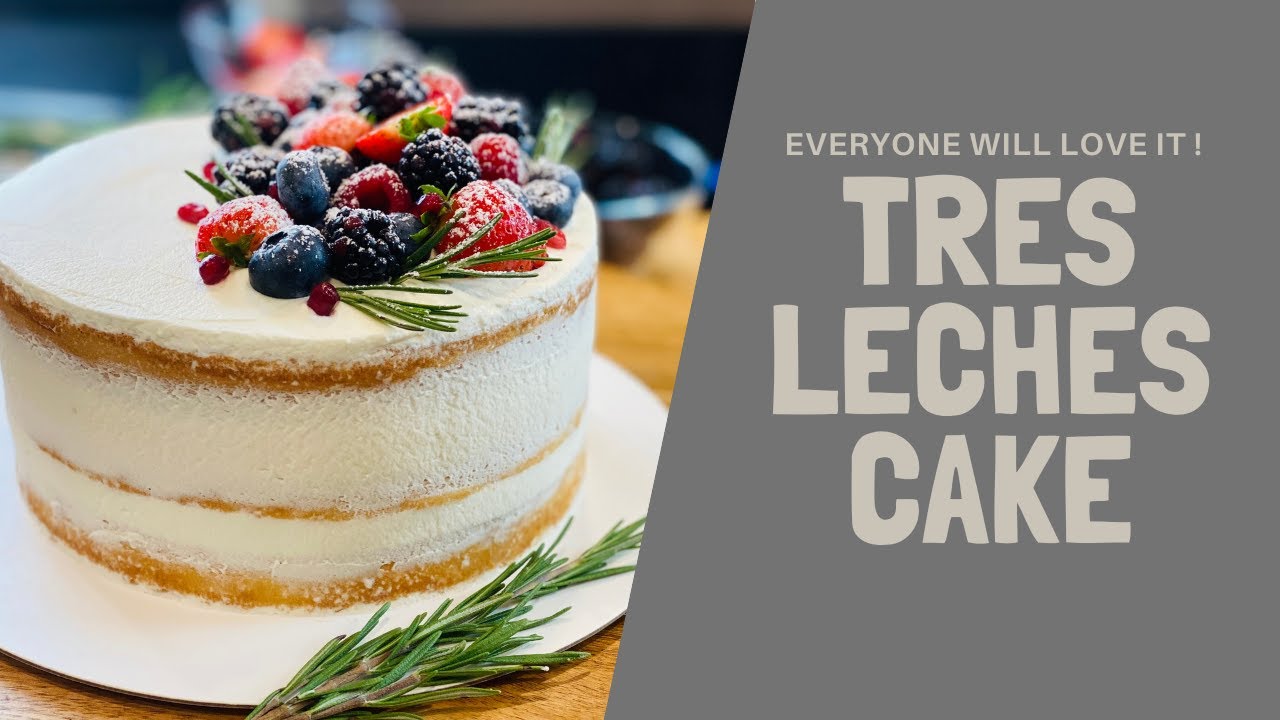 Learn How To Make The Most Delicious Tres Leches Cake