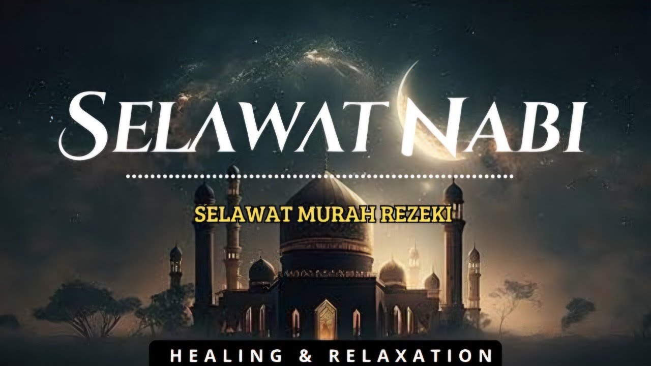 Selawat Ke atas Junjungan Besar Nabi Muhammad SAW | Selawat Murah Rezeki Suara Merdu,Selawat Merdu