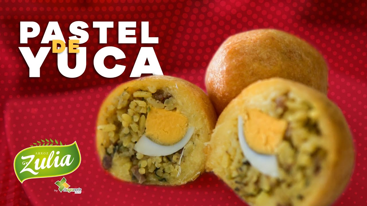 Pastel de Yuca | Pasteles & Pasteles || Arroz Zulia