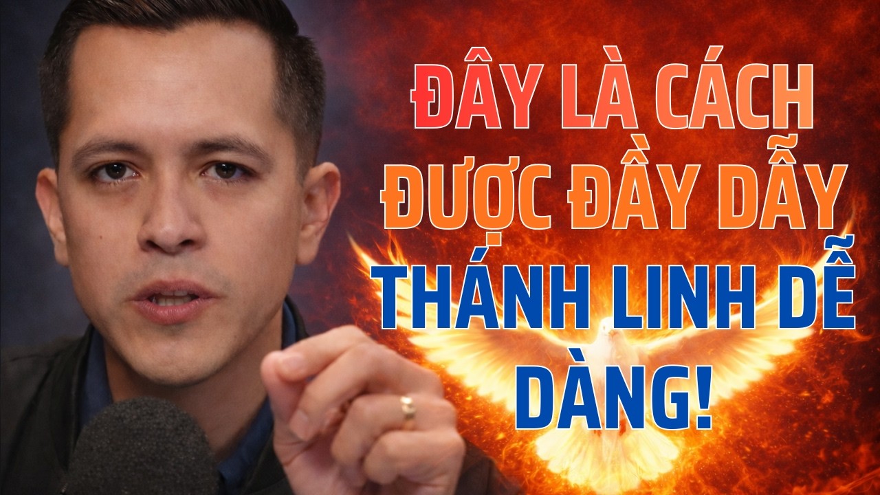 Được tràn đầy Đức Thánh Linh thật dễ dàng! Đây là cách