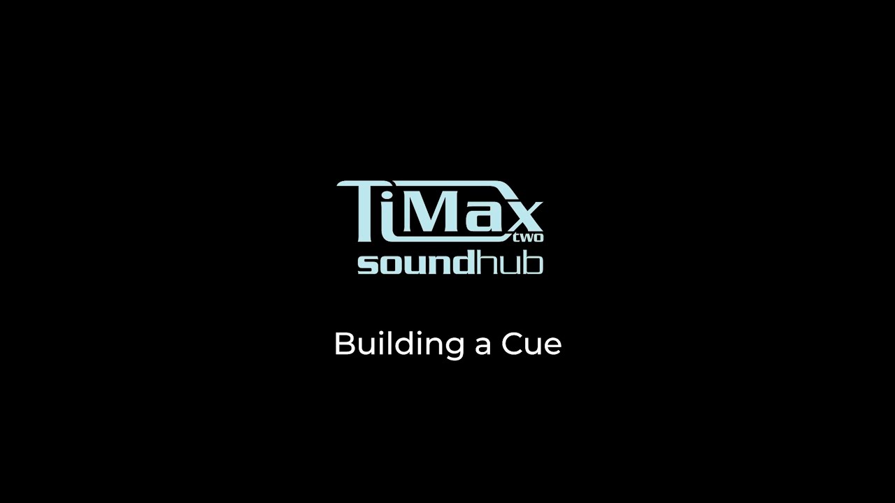 TiMax SoundHub Training - Building a Cue