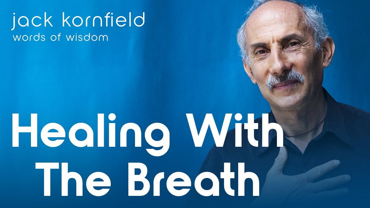 Jack Kornfield on Healing with the Breath