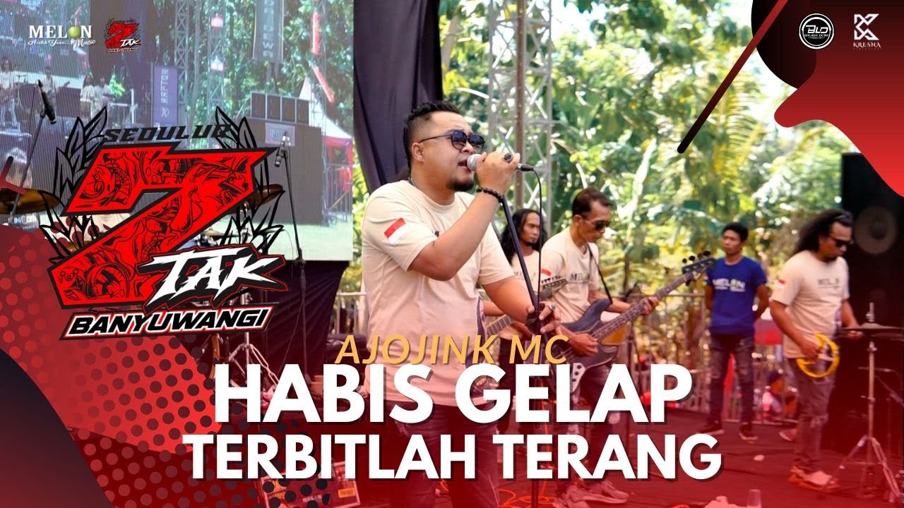 AJOJINK - HABIS GELAP TERBITLAH TERANG|MELON MUSIC LIVE REJOAGUNG 1 TH ANNIVERSARY SEDULUR 2 TAK BWI