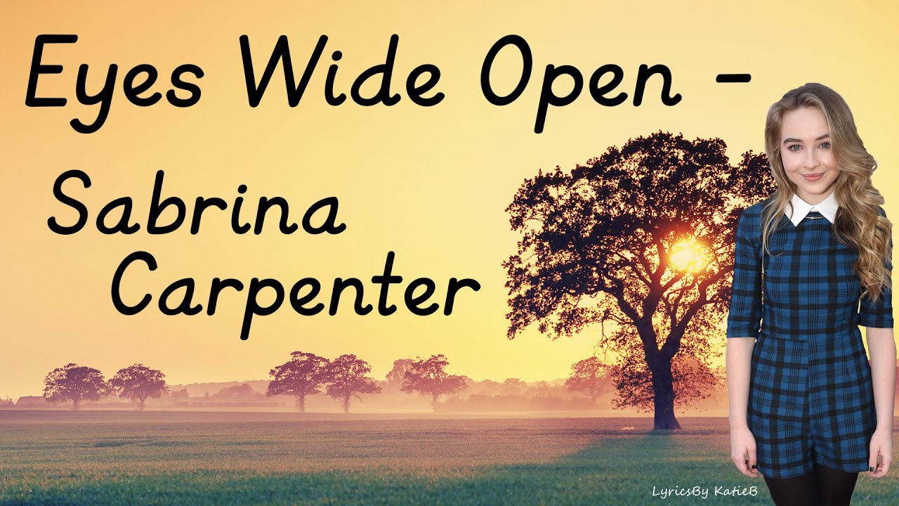 Eyes Wide Open (With Lyrics) - Sabrina Carpenter