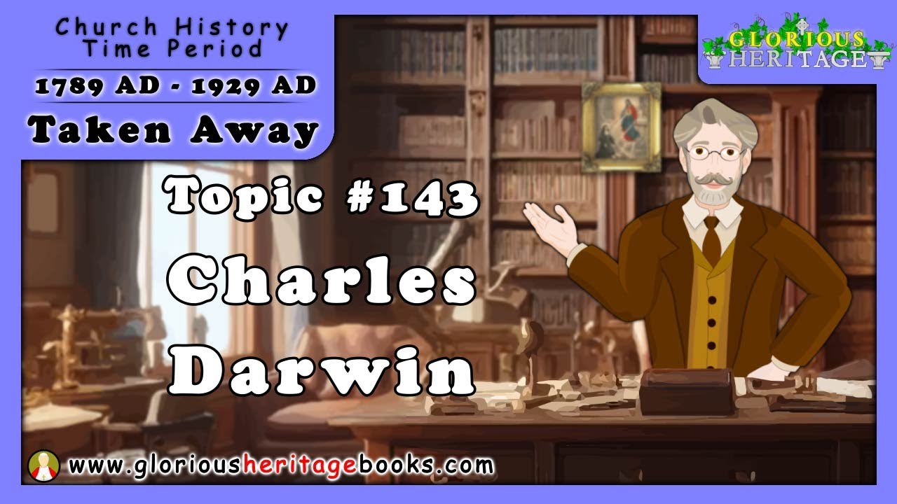 Catholic Church History Series - Topic 143 - Darwin and Evolution