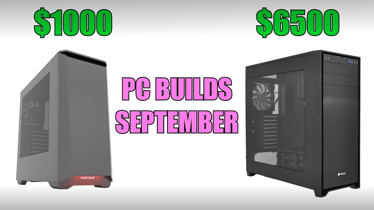 Gaming & Editing PC Builds - September 2016