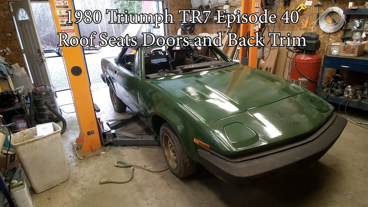 1980 Triumph TR7 Roof Seats Doors and Back Trim Episode 40