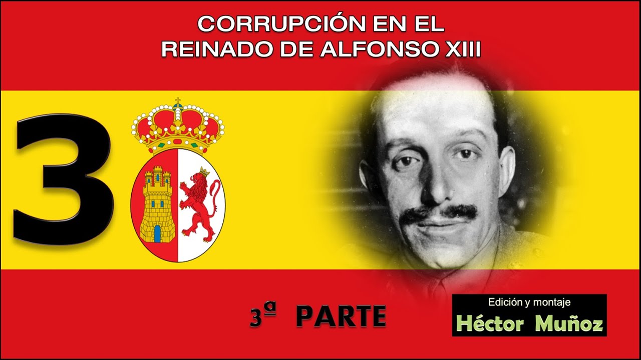 HISTORIA DE LA CORRUPCI&Oacute;N POL&Iacute;TICA EN ESPA&Ntilde;A. SIGLO XX: EL REINADO DE ALFONSO XII (3 de 3)