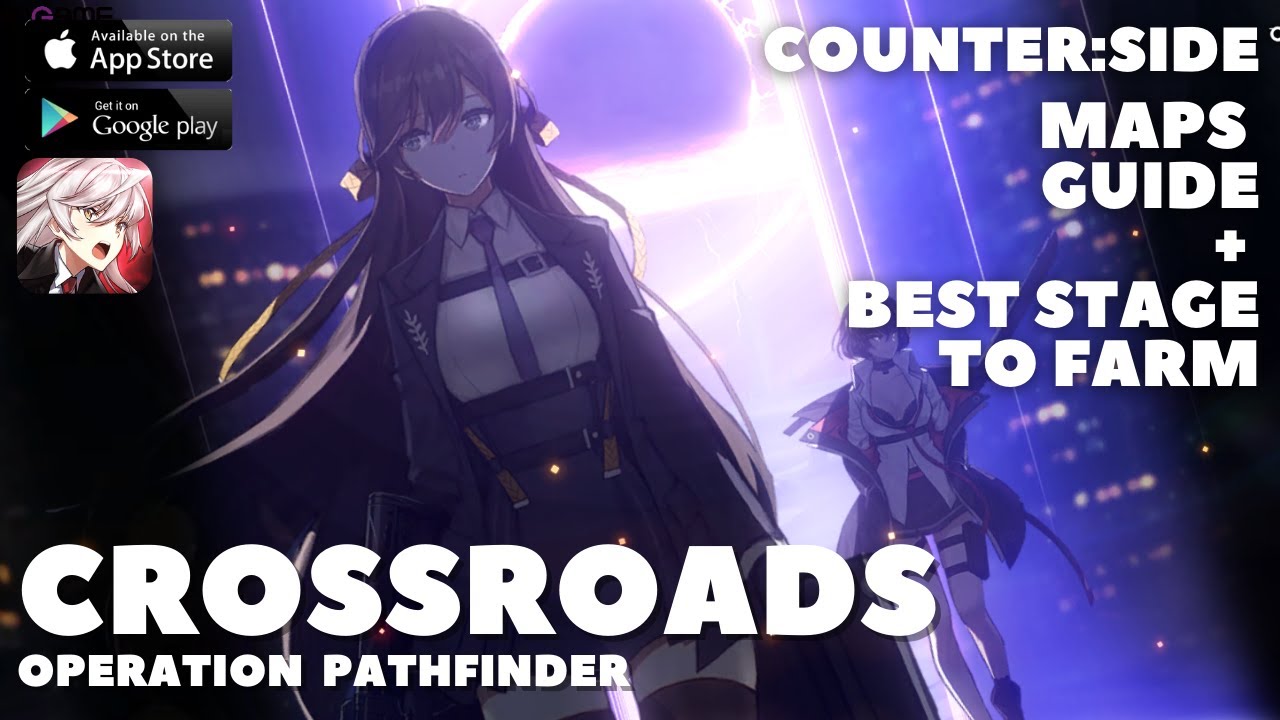 Crossroads Event Guide | Maps Guide + Best Event Stage to Farm For ! Counter:Side
