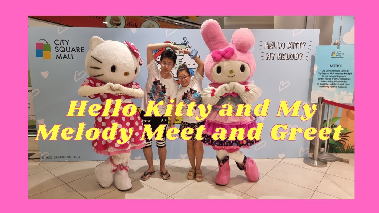 Hello Kitty and My Melody Meet and Greet City Square Mall