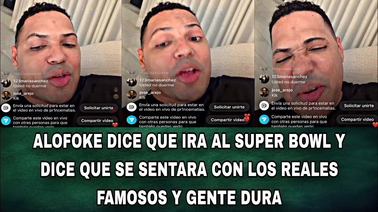 ALOFOKE DICE QUE IRA AL SUPER BOWL Y DICE QUE SE SENTARA CON LOS REALES FAMOSOS Y GENTE DURA