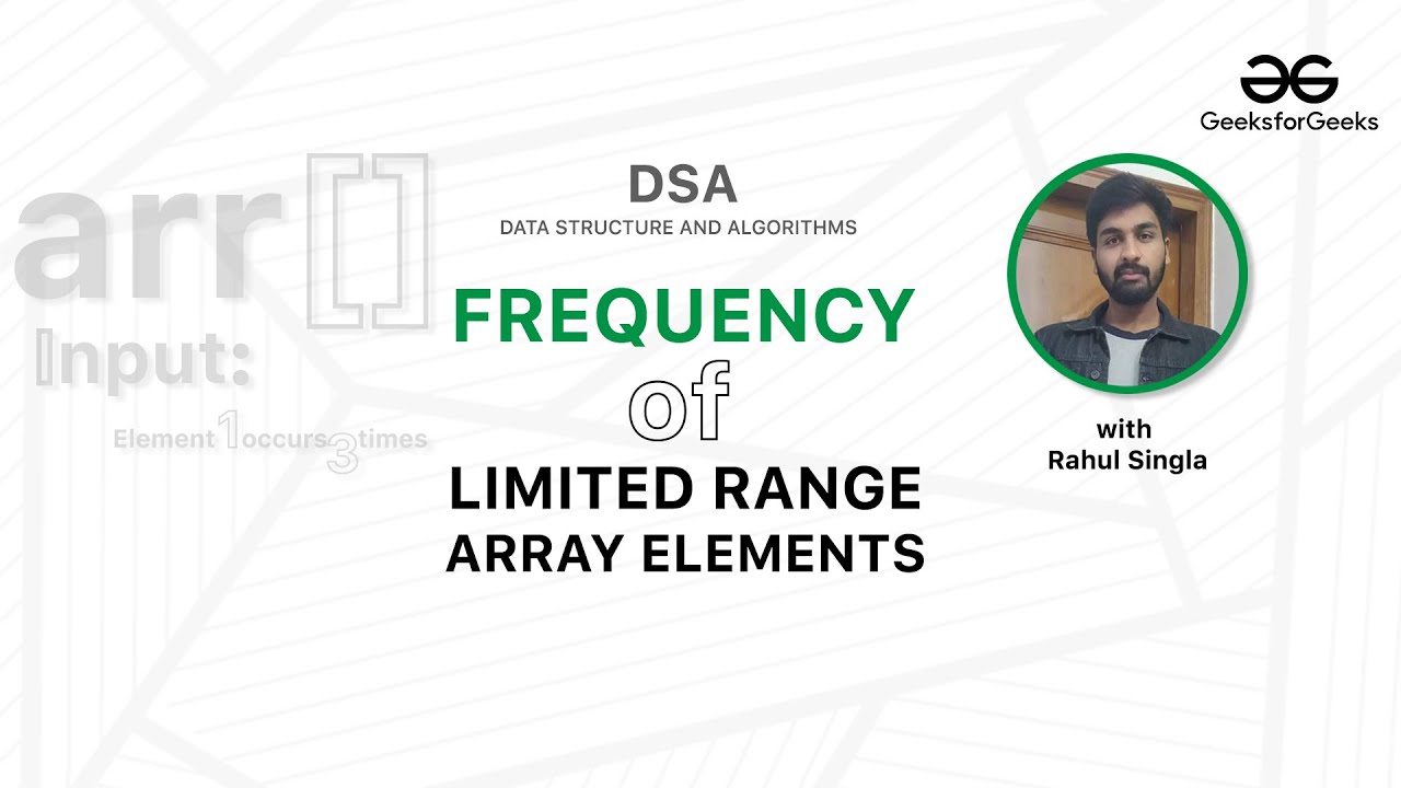 Frequency of Limited Range Array Elements | DSA | Programming Tutorials | GeeksforGeeks