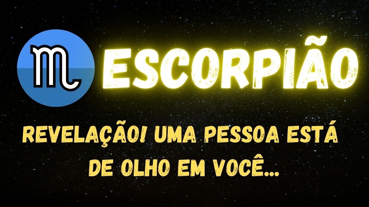 ♏️ESCORPIÃO🧐 REVELAÇÃO! UMA PESSOA ESTÁ DE OLHO EM VOCÊ...