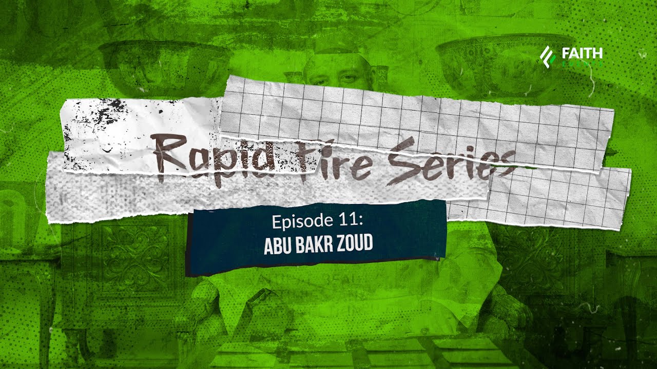 Abu Bakr Zoud | Rapid Fire Series Ep. 11