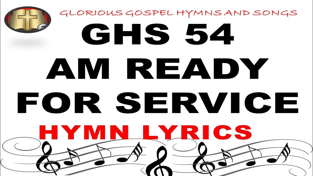 GHS 54 I AM READY FOR SERVICE: Answering the Call | Hymn Video