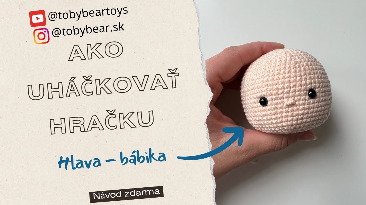 Ako uháčkovať hračku - háčkovaná bábika, 2. časť, hlava/ how to crochet doll, basic head for dolls