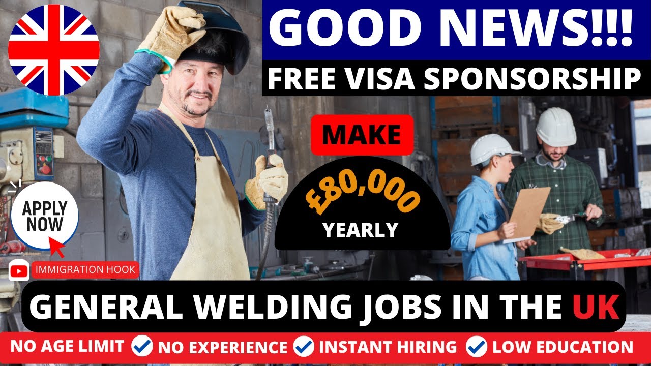 Welding Jobs In The UK With FREE VISA SPONSORSHIP For Foreign Workers In 2024  | Earn &pound;80,000 Yearly
