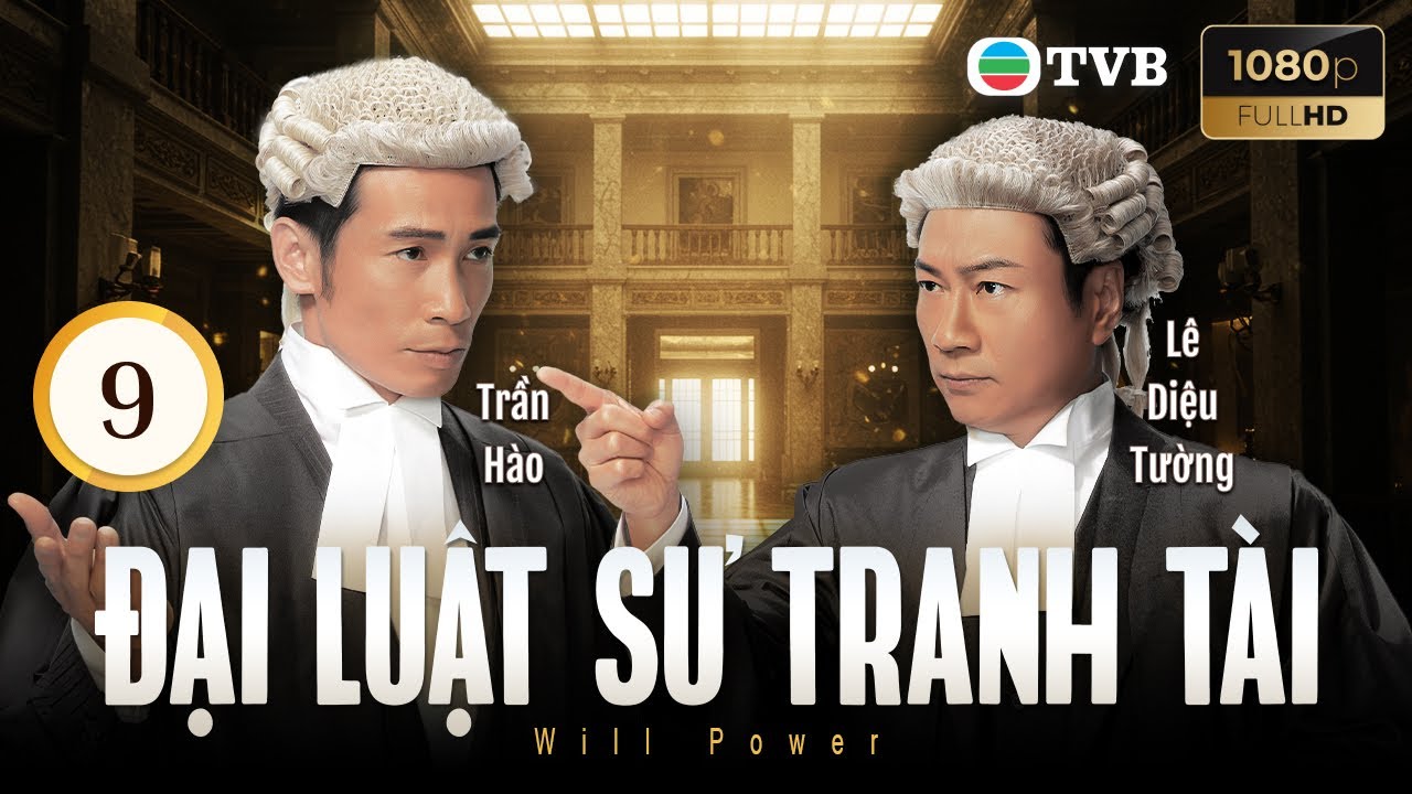 Phim TVB lồng tiếng Đại Luật Sư Tranh Tài (Will Power) 9/32 | Lê Diệu Tường, Trần Hào | 2013