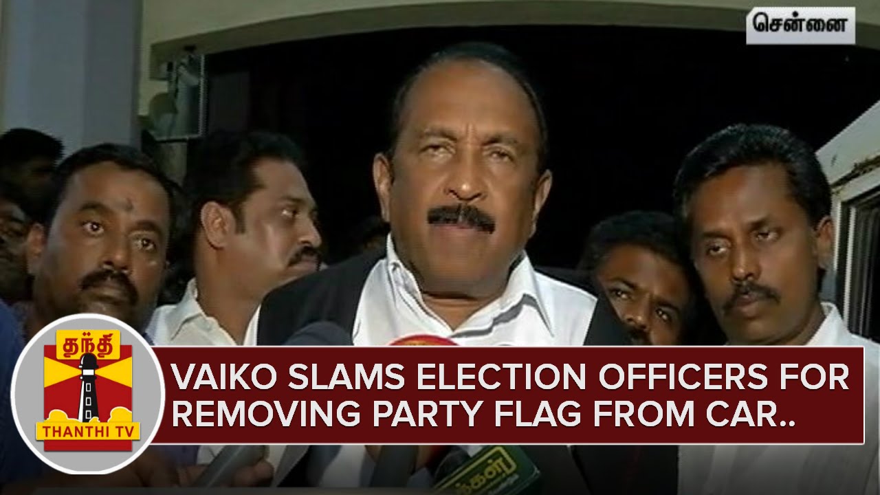 Vaiko slams Election Officers for asking to remove Party Flag from Car | Thanthi TV