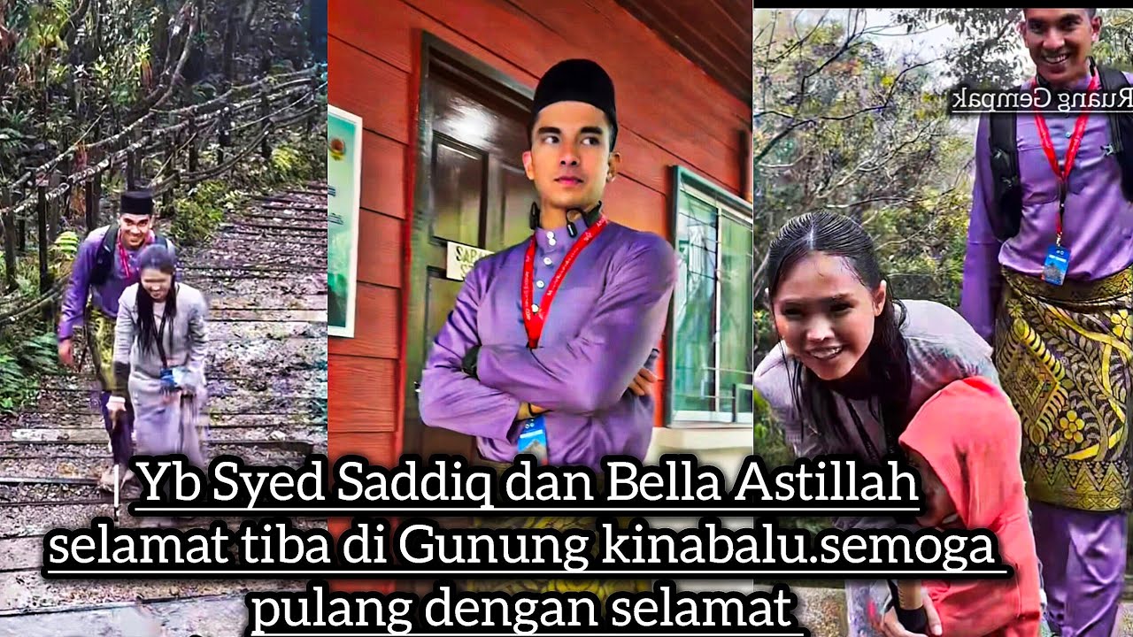 YB Syed Saddiq dan Bella Astillah selamat tiba di Gunung Kinabalu.semoga selamat tiba dgn selamat .