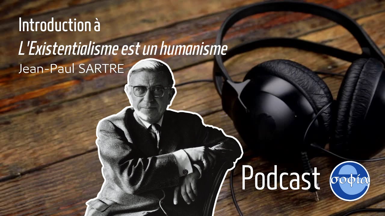 Si Dieu n'existe pas, alors ? - Introduction : L'existentialisme est un humanisme - Jean-Paul SARTRE