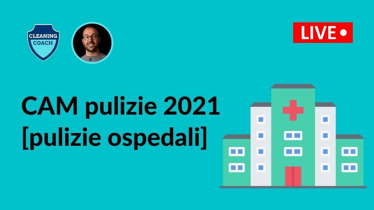 CAM pulizie 2021 ambiente sanitario - Criteri Ambientali Minimi pulizie ospedaliere [2 parte]