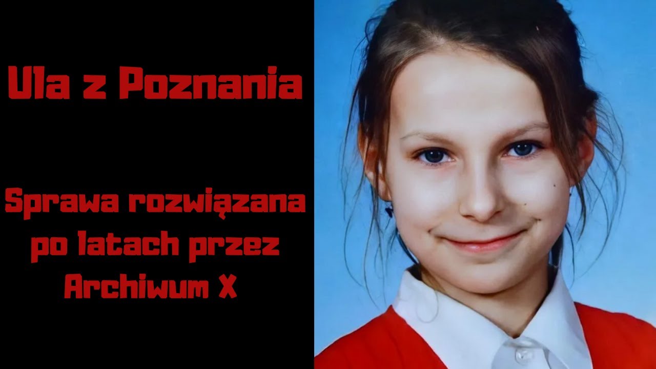 Ula z Poznania  - sprawa rozwiązana po latach przez archiwum X
