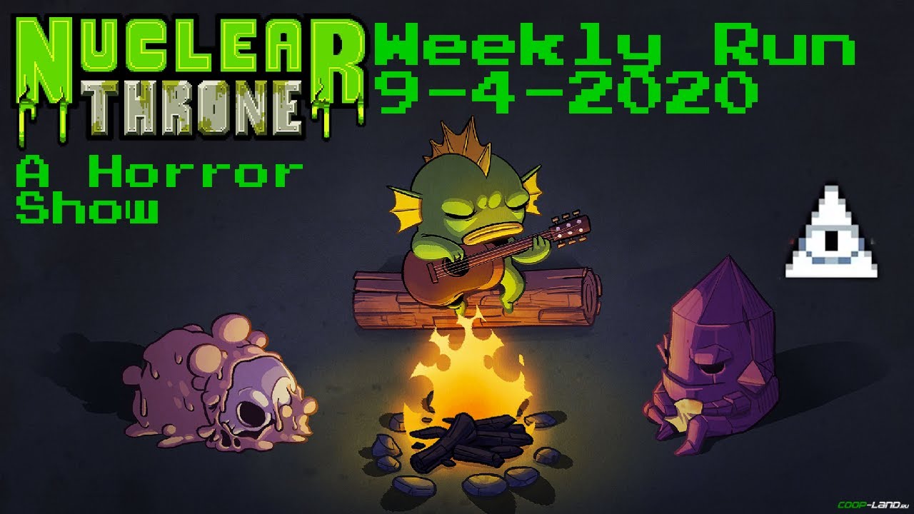 Nuclear Throne Weekly (9-4-2020) - The WORST Weekly Ever
