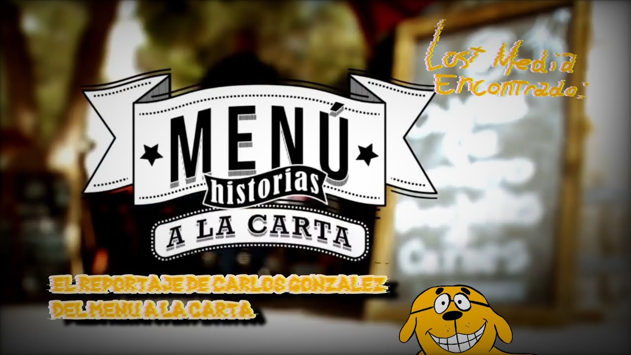 El Reportaje de Carlos Gonzalez del Menú a la Carta (ENCONTRADO)