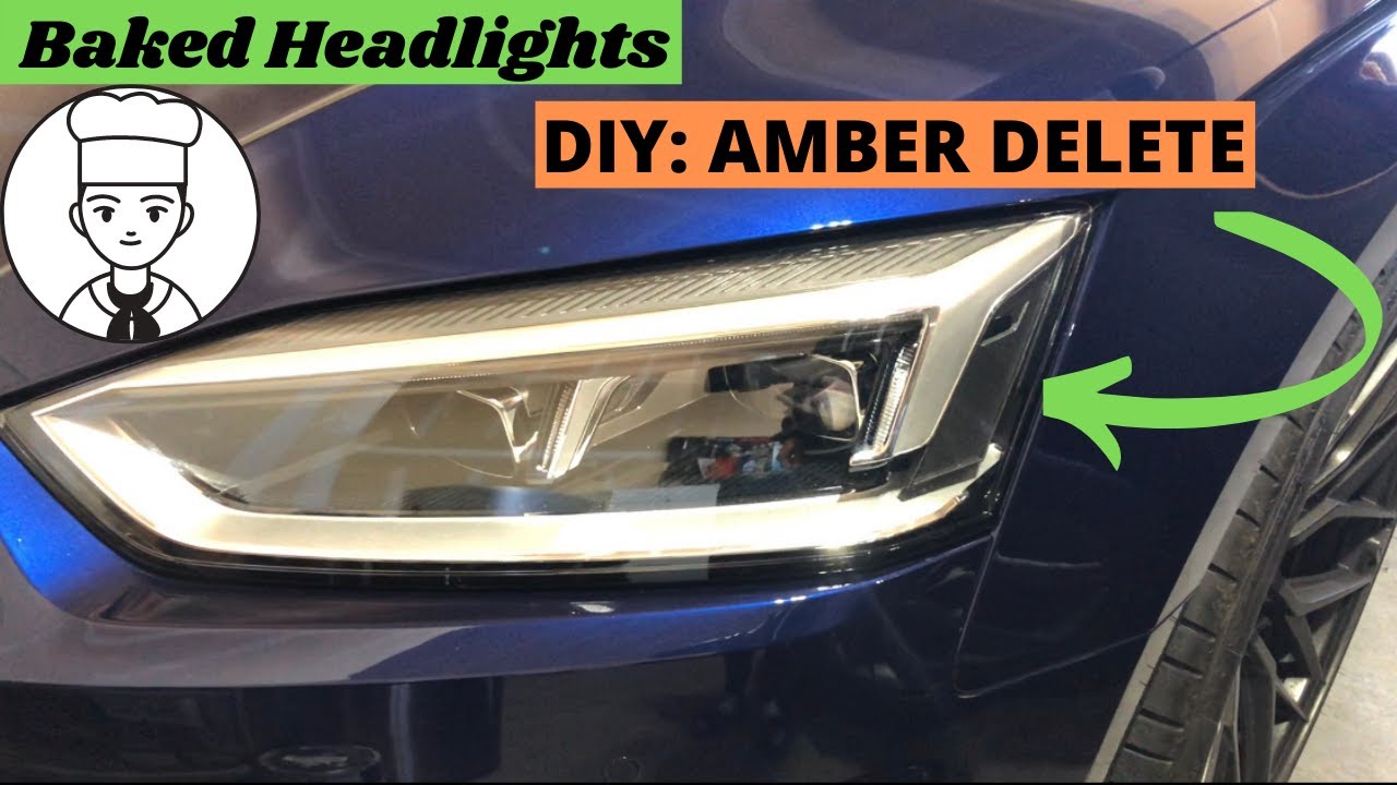 DIY: Baked Headlights Euro Style | Amber Delete | Audi B9 S5 Sportback
