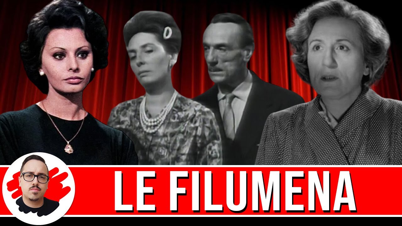 FILUMENA MARTURANO || Tutte le versioni del CAPOLAVORO di EDUARDO DE FILIPPO
