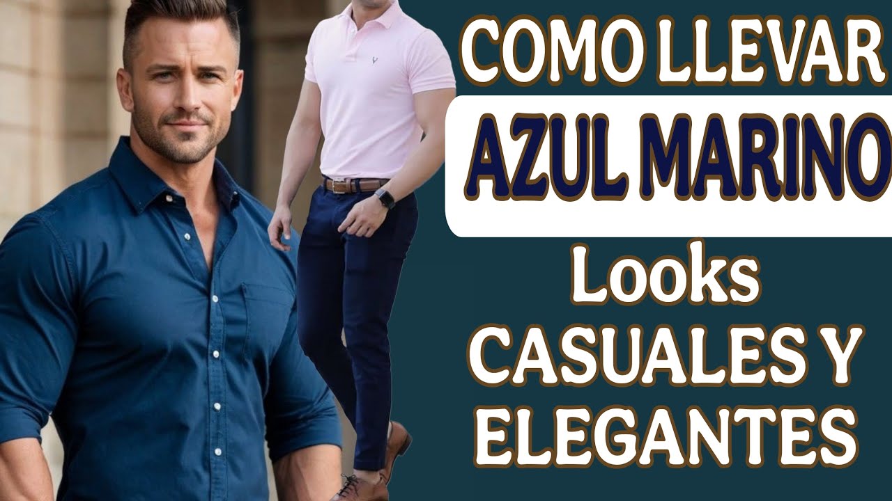 HOMBRE A LA MODA! COMO LLEVAR EL COLOR AZUL MARINO EN LOOKS CASUALES Y ELEGANTES 2025💙