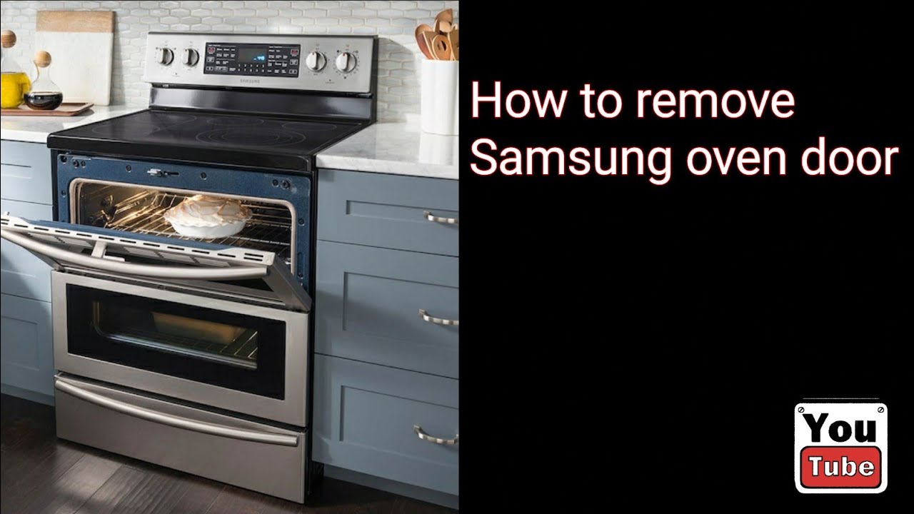 How to remove Samsung oven door