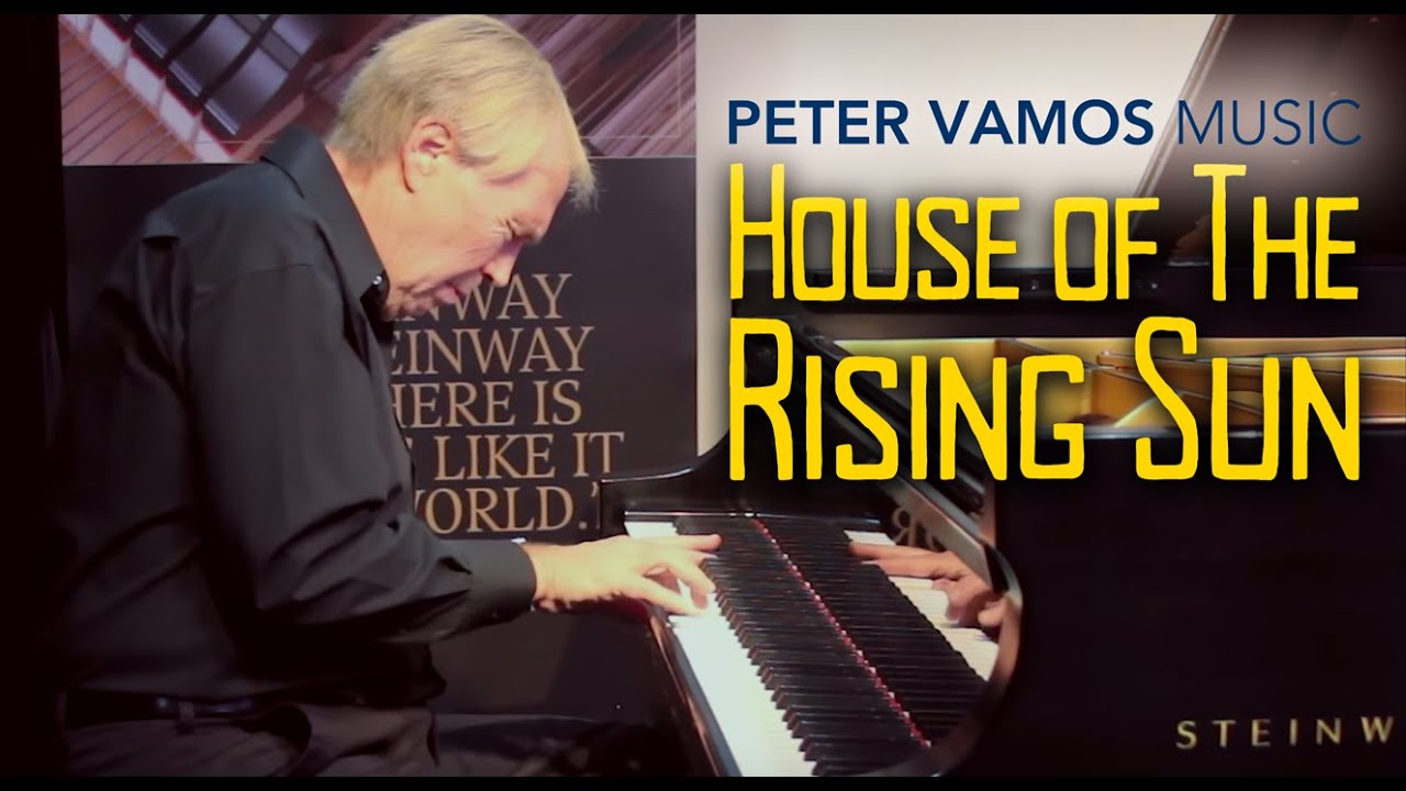 House of the Rising Sun 2016 - Emotional Dramatic Piano Playing by Peter Vamos