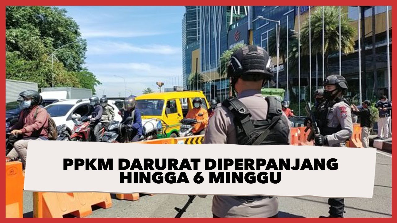Pemerintah Buka Opsi PPKM Darurat Diperpanjang hingga 6 Minggu
