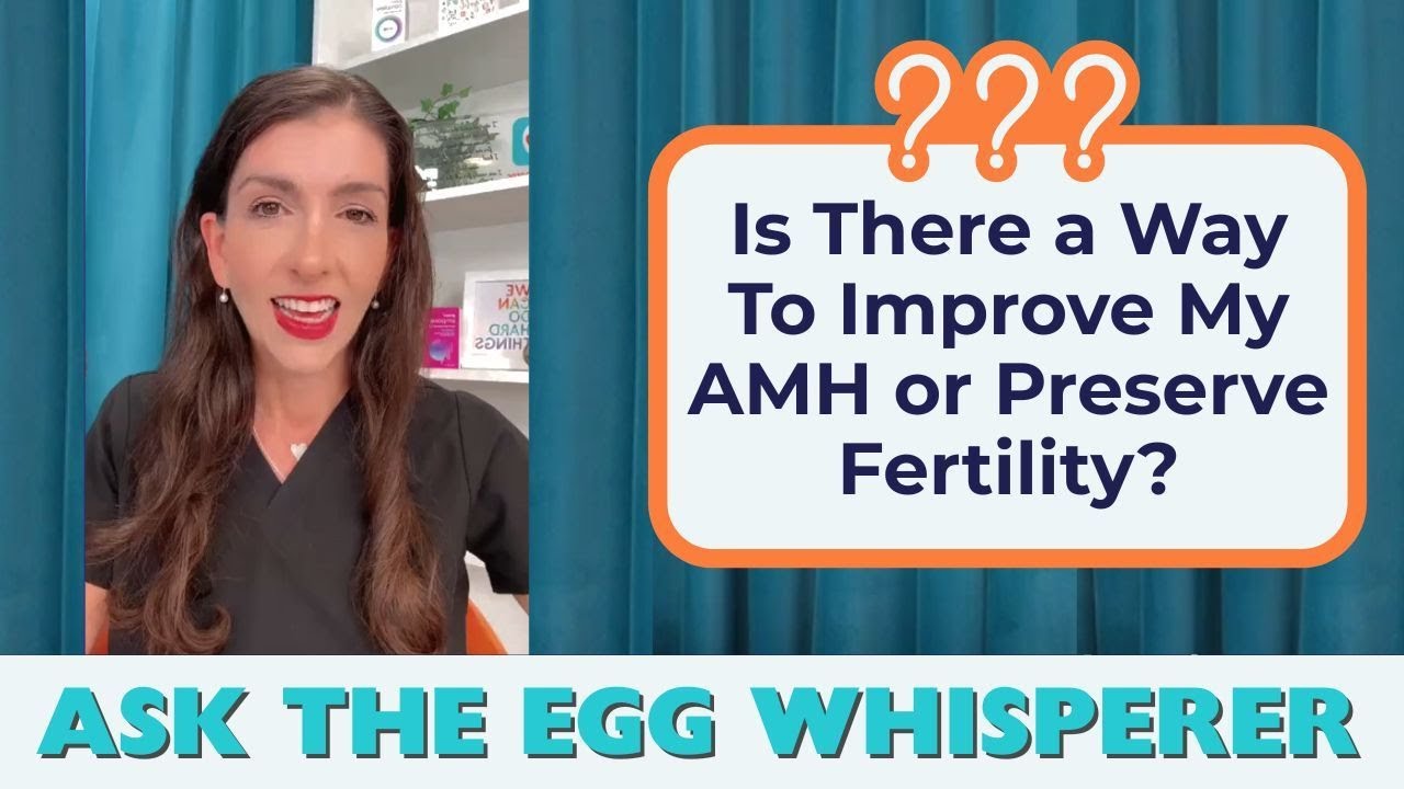 Is there a way to improve my AMH or preserve fertility? (Ask The Egg Whisperer)