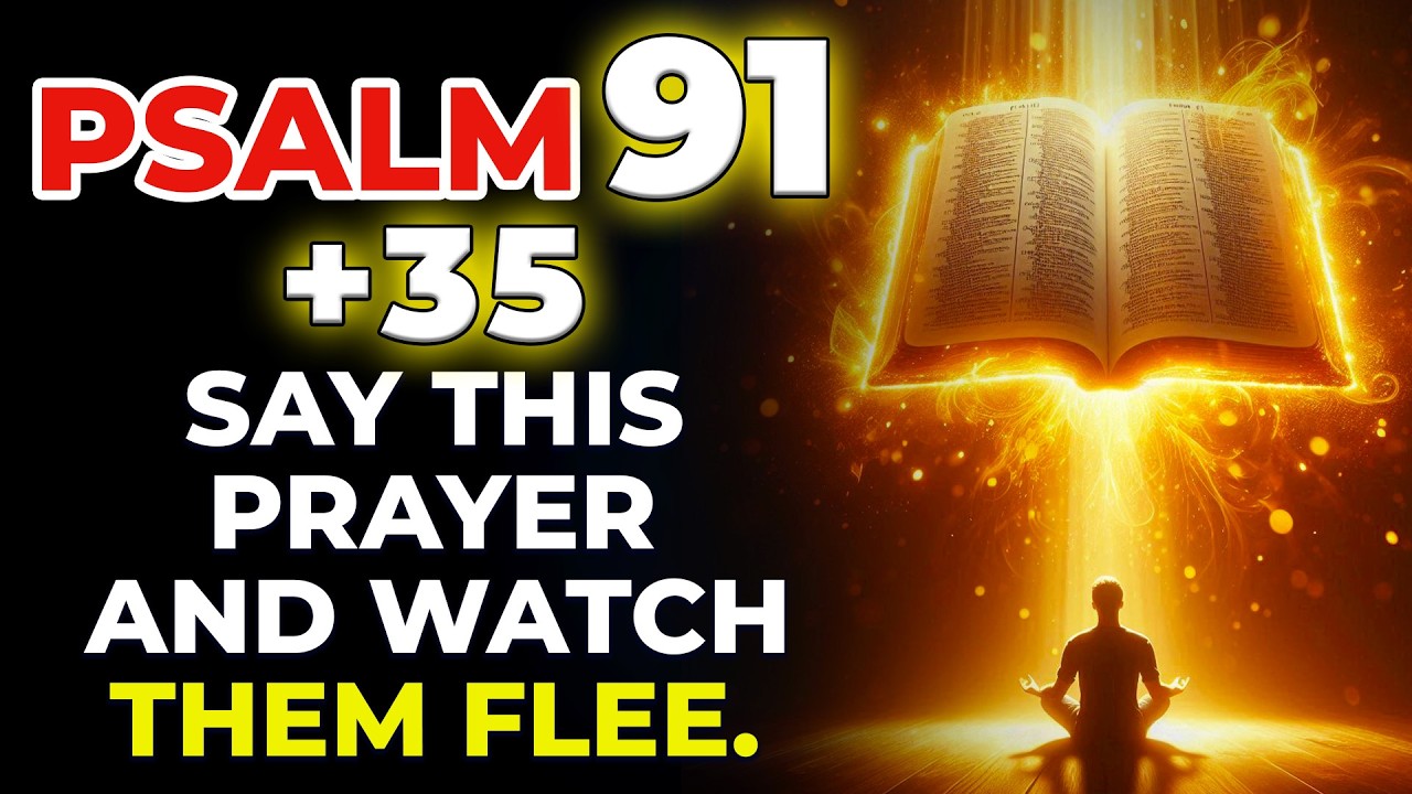 PSALM 91 + 35: TOTAL Spiritual Cleansing of Your Home — Every Evil Force Is Broken NOW!