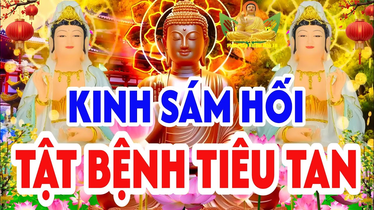 Sáng 22 Âm Tháng 12, Nghe Thầy Tụng Kinh Cầu An Sám Hối,Các Chư Phật Bồ Tát Linh Ứng Cứu Độ Hết Bệnh
