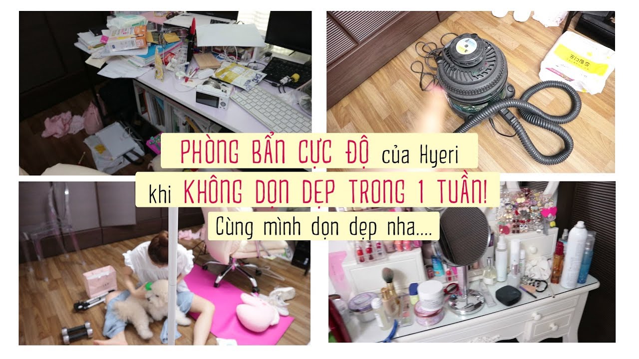 PHÒNG BẨN CỰC ĐỘ của Hyeri khi KHÔNG DỌN DẸP TRONG 1 TUẦN! Cùng mình dọn dẹp nha...
