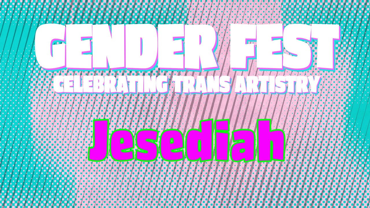 Gender Fest 2025: Jesediah