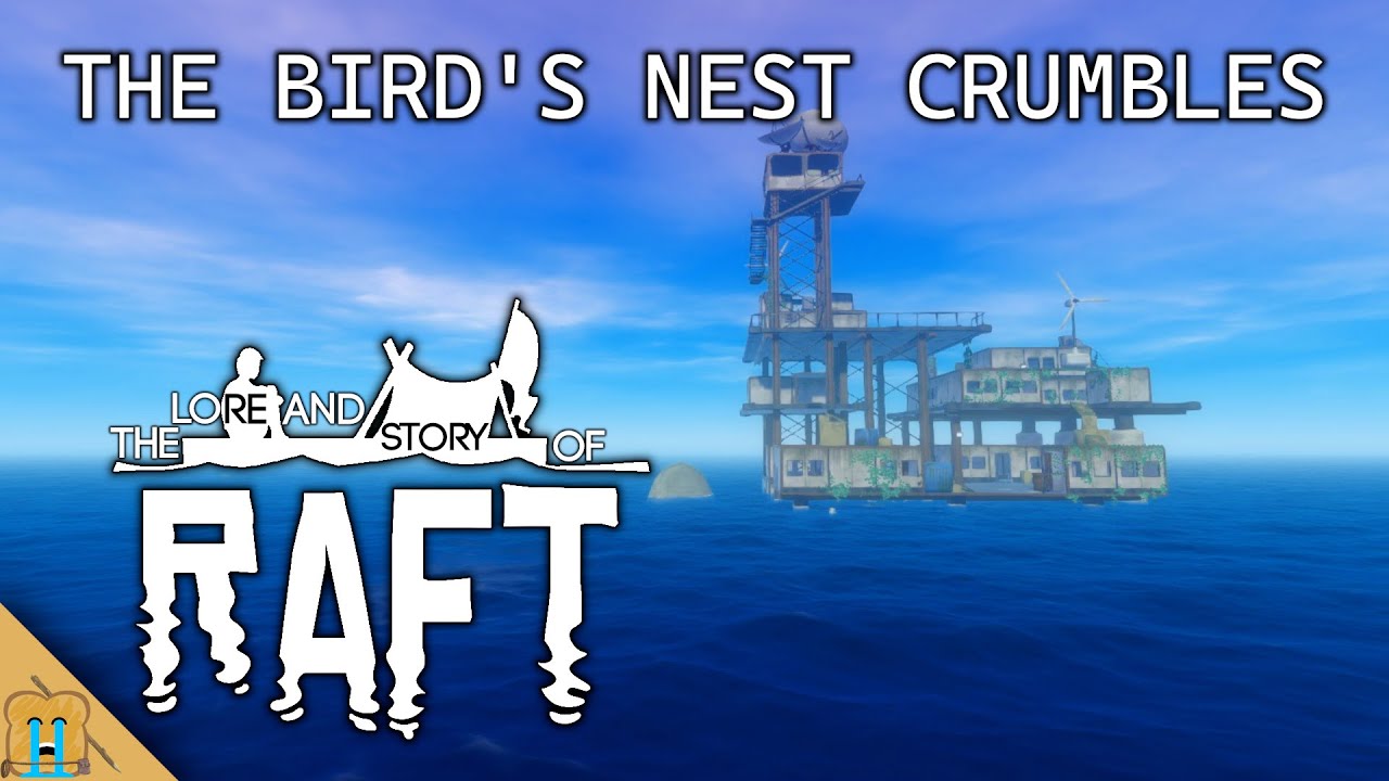 The Bird's Nest Crumbles - The Lore and Story of Raft Part 2 - A Raft Lore Series