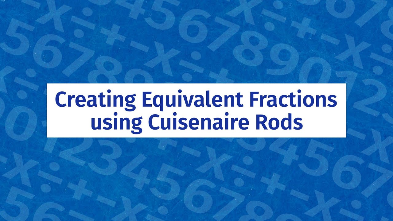 Math Shorts - Creating Equivalent Fractions using Cuisenaire Rods