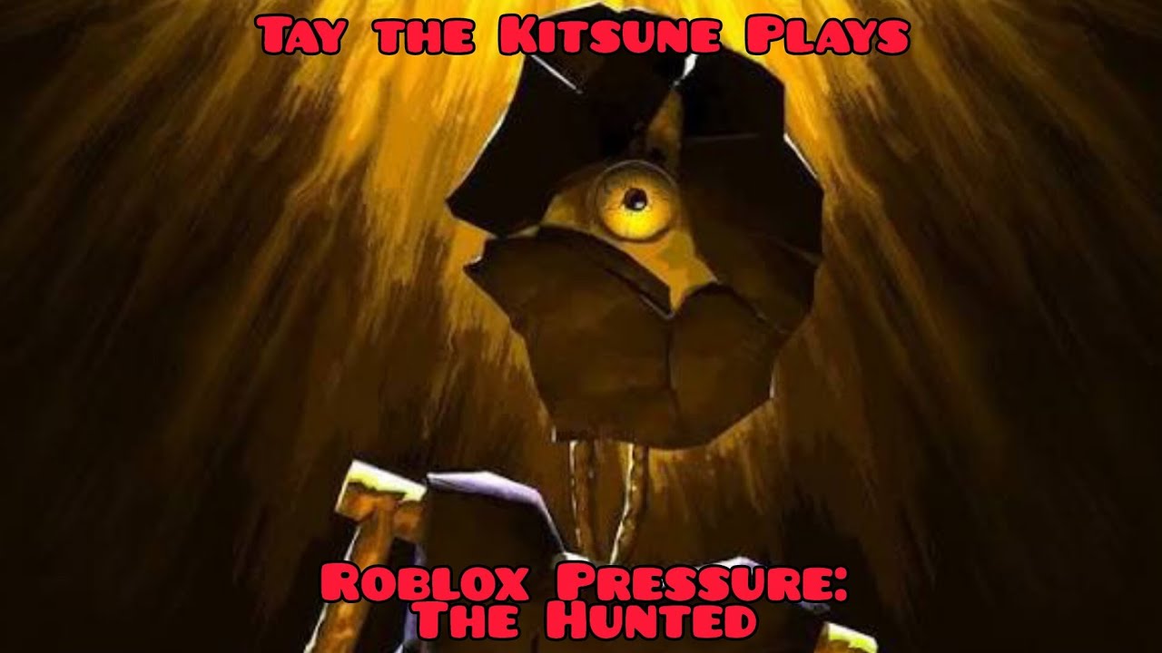 Tay the Kitsune Plays Roblox Pressure: The Hunted