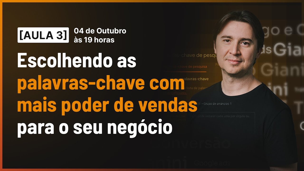 CURSO DE PALAVRA-CHAVE AULA 03 - ESCOLHENDO PALAVRAS-CHAVE COM MAIS PODER DE VENDA P/ O SEU NEGÓCIO