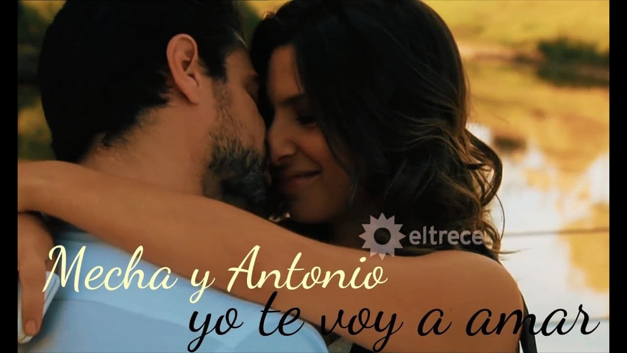 mecha y antonio || yo te voy a amar