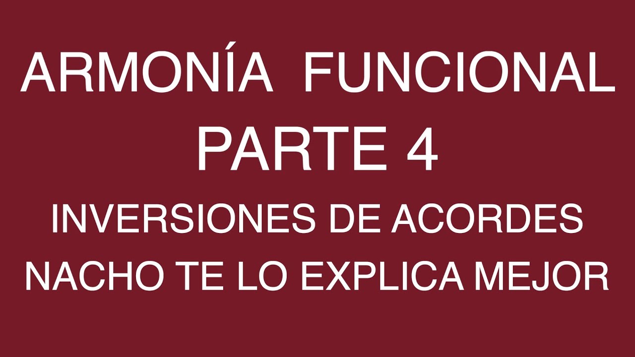 Armonía Funcional  Clase 4  Invertir Acordes