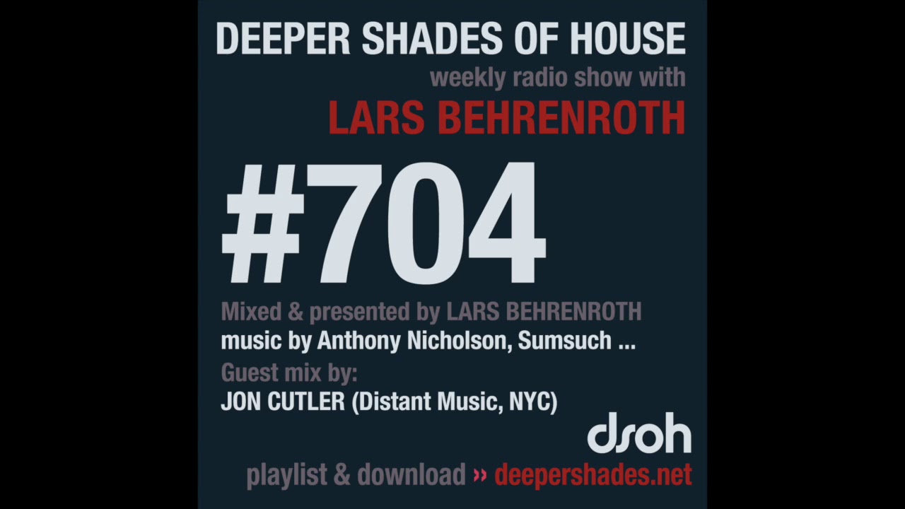 Deeper Shades Of House 704 w/ excl. guest mix by JON CUTLER