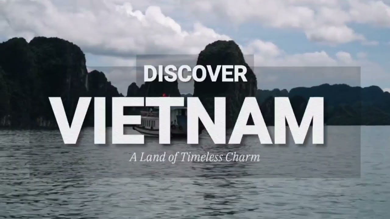 Discover Vietnam : A land of timeless Charm   
