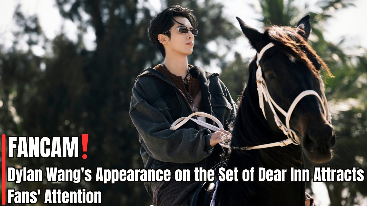 A complete compilation of behind-the-scenes photos and videos of Wang Hedi on the set of Dear Inn❗