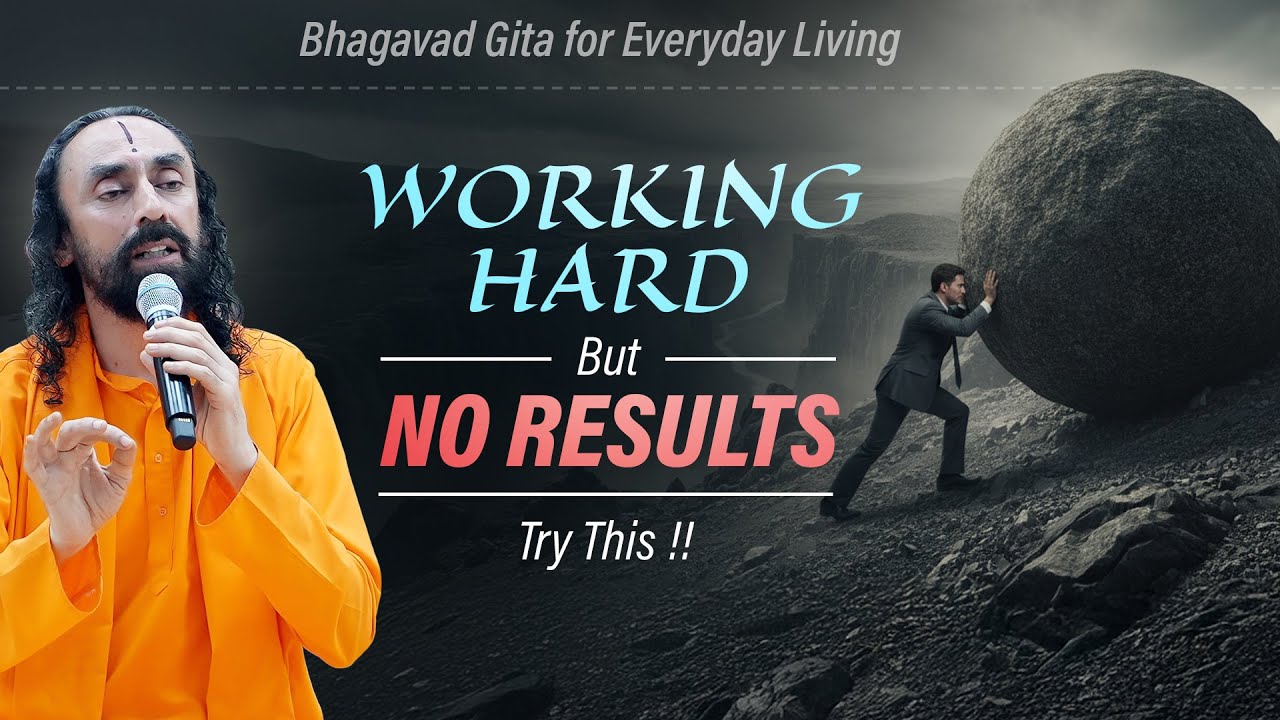 Working Hard BUT Not Getting Results? Shree Krishna REVEALS What You MUST Do | Swami Mukundananda